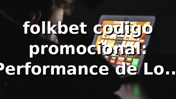folkbet codigo promocional: Performance de Login, Saques e Jogos (Bench 2026) 📊